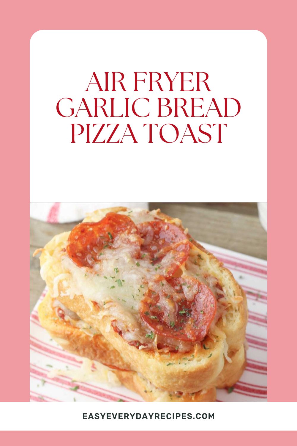 Air Fryer Garlic Bread Pizza Toast 13 Air Fryer Garlic Bread Pizza Toast pin 1