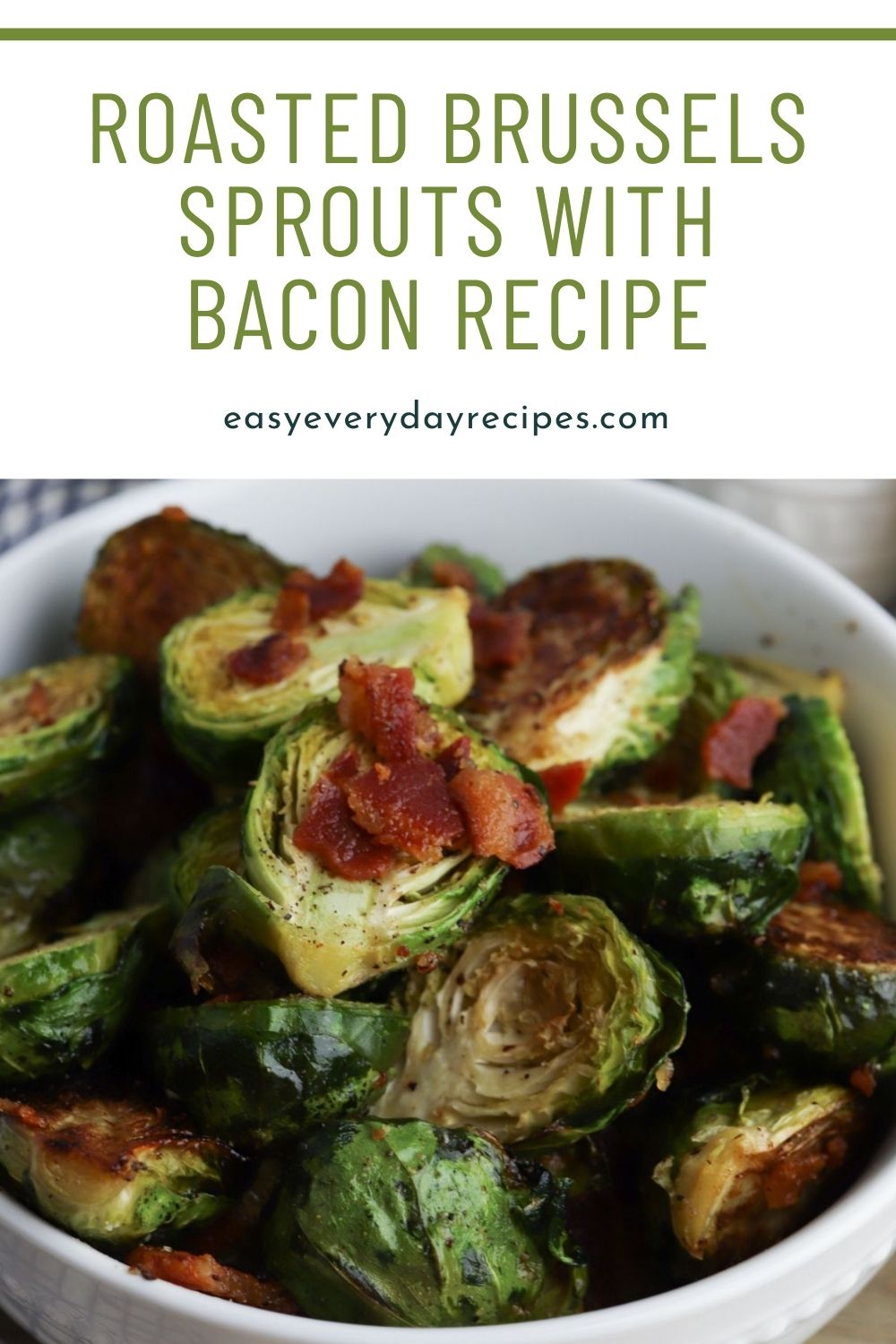 Roasted Brussel Sprouts with Bacon 10 Roasted Brussels Sprouts with Bacon Recipe pin