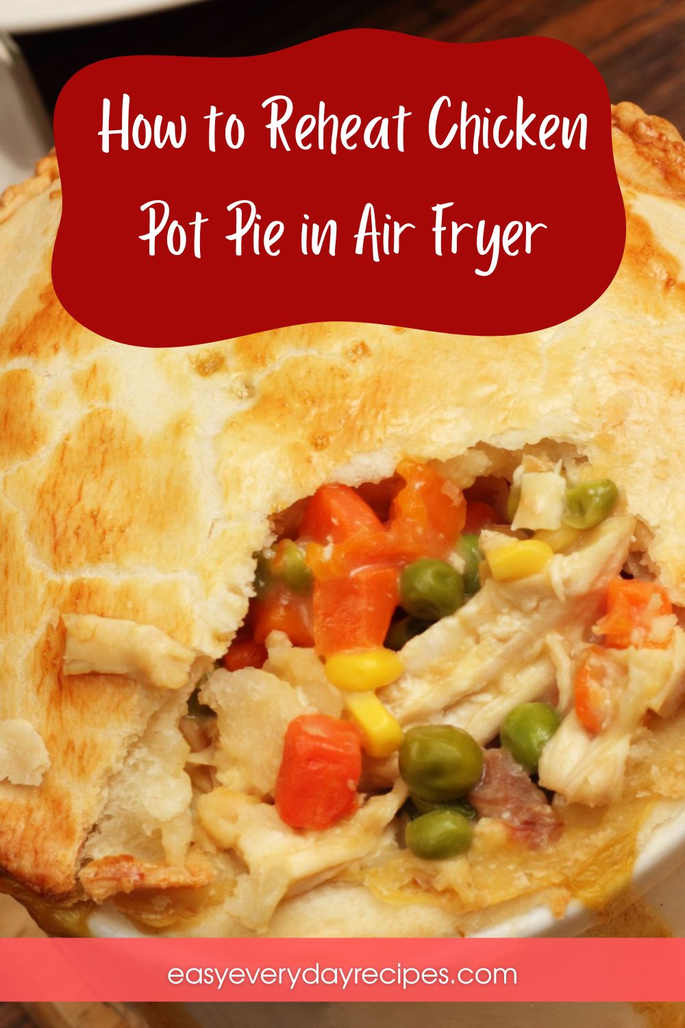 Reheat Chicken Pot Pie in Air Fryer 6 Reheat Chicken Pot Pie in Air Fryer pin 1