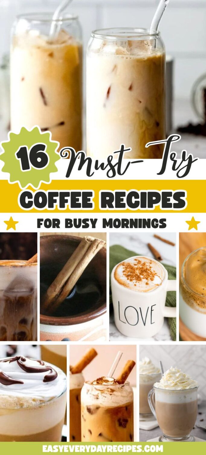 16 Coffee Recipes That'll Get You Out Of Bed Before Your Alarm 20 16 Must Try Coffee Recipes for Busy Mornings pin