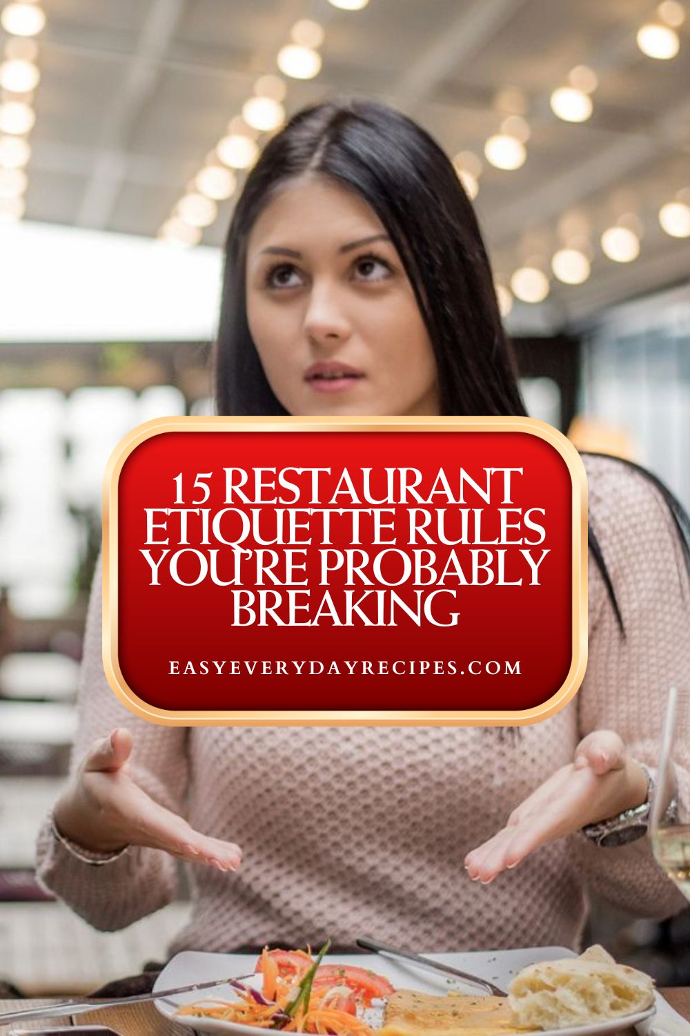 15 Restaurant Etiquette Rules You're Probably Breaking 19 15 Restaurant Etiquette Rules Youre Probably Breaking pin