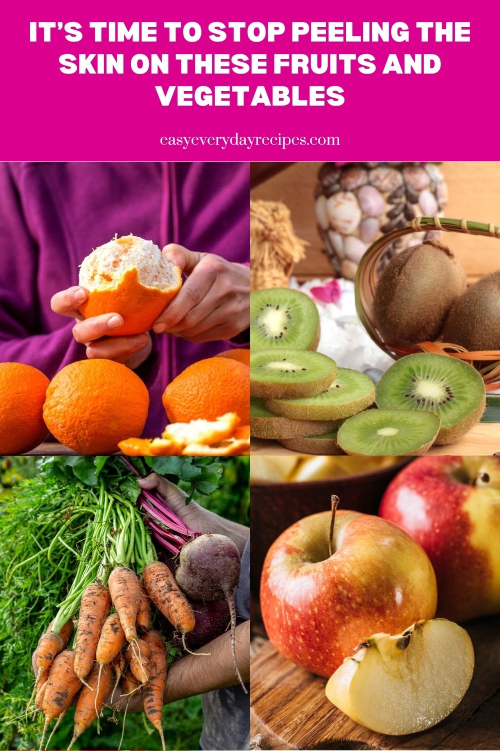 It's Time to Stop Peeling The Skin on These Fruits and Vegetables 21 Its Time to Stop Peeling The Skin on These Fruits and Vegetables pin 1
