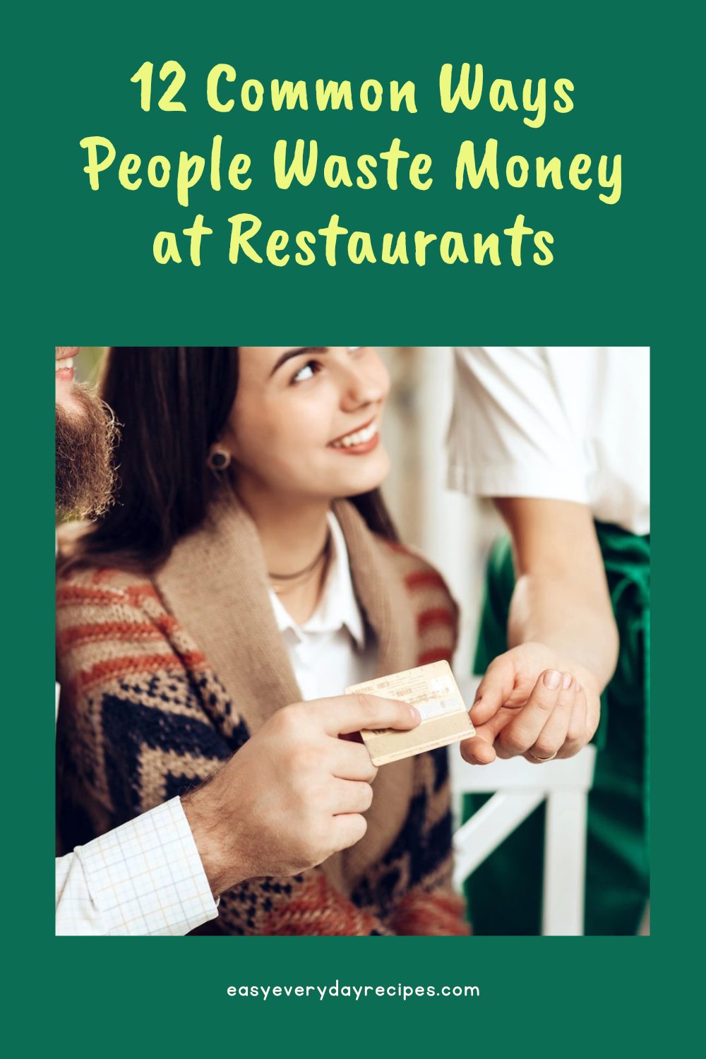 12 Common Ways People Waste Money at Restaurants 15 12 Common Ways People Waste Money at Restaurants pin