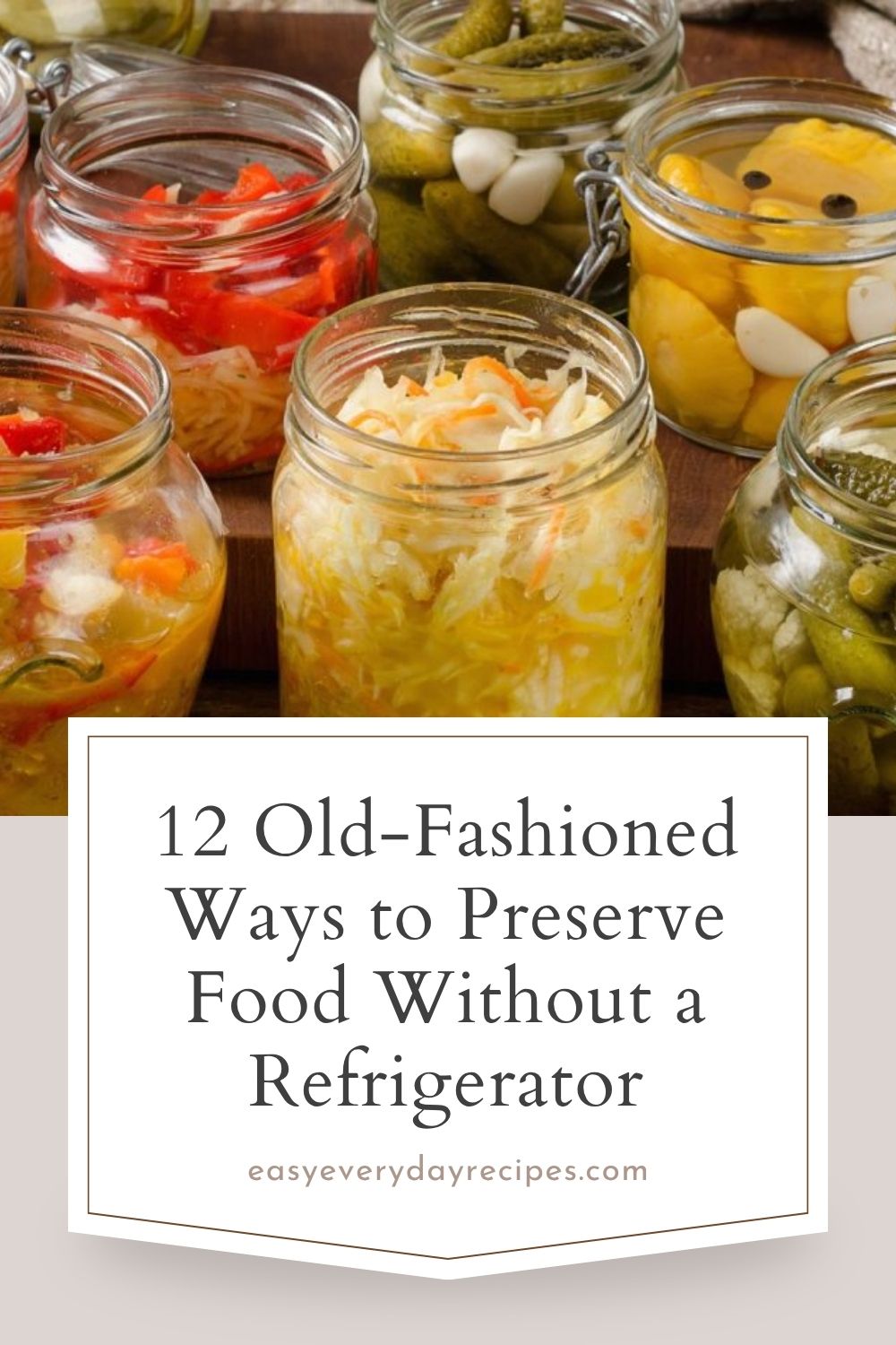 12 Old-Fashioned Ways to Preserve Food Without a Refrigerator 17 12 Old Fashioned Ways to Preserve Food Without a Refrigerator pin