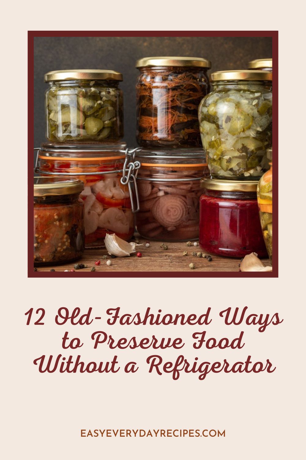 12 Old-Fashioned Ways to Preserve Food Without a Refrigerator 15 12 Old Fashioned Ways to Preserve Food Without a Refrigerator pin