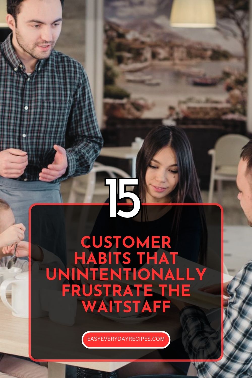 15 Customer Habits That Unintentionally Frustrate The Waitstaff 20 15 Customer Habits That Unintentionally Frustrate The Waitstaff pin 1