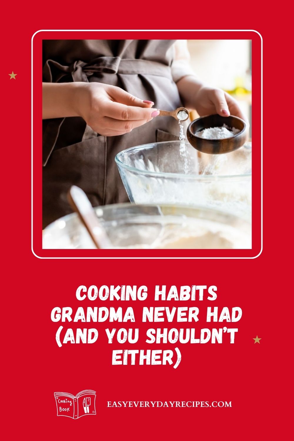 Cooking Habits Grandma Never Had (And You Shouldn't Either) 19 Cooking Habits Grandma Never Had And You Shouldnt Either pin 1