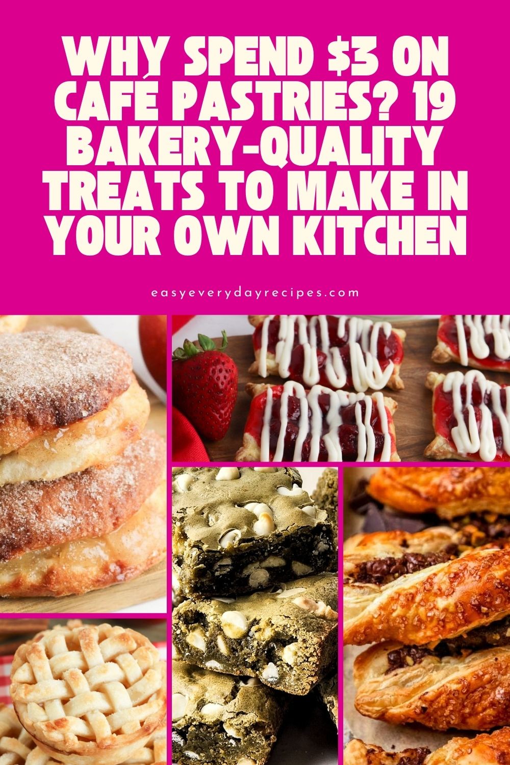 Why Spend $3 on Café Pastries? 19 Bakery-Quality Treats to Make in Your Own Kitchen 23 Why Spend 3 on Cafe Pastries 19 Bakery Quality Treats to Make in Your Own Kitchen pin 1
