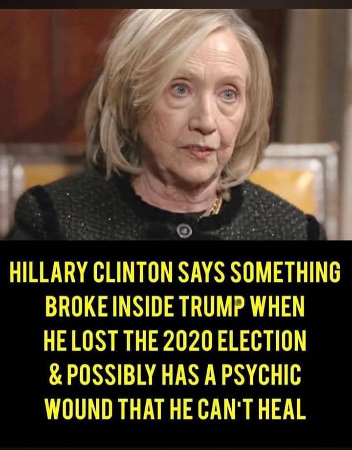 Hillary Clinton Says Something “Broke” Inside Trump After 2020 Loss, Suggests He Carries a Wound He Cannot Heal