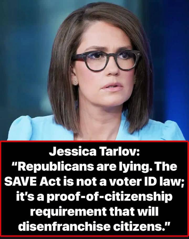 Jessica Tarlov Says Republicans Are Misleading Voters on the SAVE Act. Here’s What the Bill Actually Does