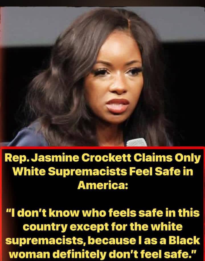 Jasmine Crockett Sparks Debate After Saying “Only White Supremacists” Feel Safe in America